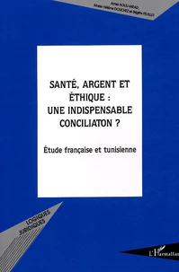 Santé, argent et éthique : une indispensable conciliation ?