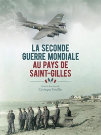La Seconde Guerre mondiale au pays de Saint-Gilles