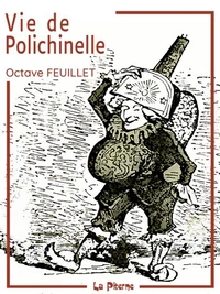 Vie de Polichinelle et ses nombreuses aventures