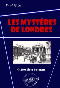 Les mystères de Londres (avec illustrations) [édition intégrale revue et mise à jour]
