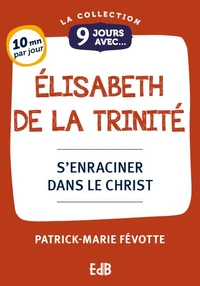 9 jours avec Elisabeth de la Trinité
