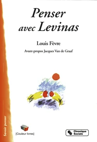 Penser avec Emmanuel Levinas