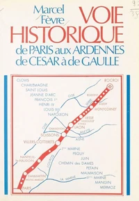 Voie historique de Paris aux Ardennes, de César à de Gaulle