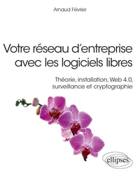 Votre réseau d’entreprise avec les logiciels libres