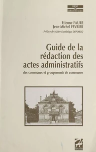 Guide de la rédaction des actes administratifs des communes et groupements de commune