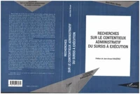 Recherches sur le contentieux administratif du sursis à exécution