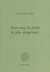 Entre nous les proies les plus dangereuses