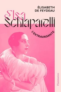 Elsa Schiaparelli, l’extravagante