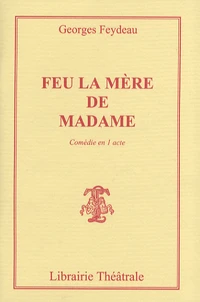 Feu la mère de Madame