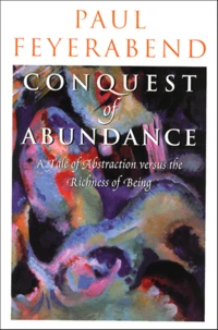 Conquest Of Abundance. A Tale Of Abstraction Versus The Richness Of Being