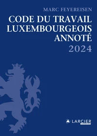 Code du travail Luxembourgeois annoté 2024