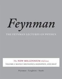 Feynman Lectures on Physics 1: Mainly Mechanics, Radiation, and Heat