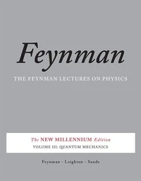 Feynman Lectures on Physics 3: Quantum Mechanics
