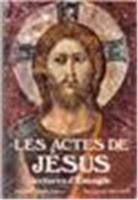 Feytaud jacques De - Les Actes de Jésus - Lectures d'Evangile.