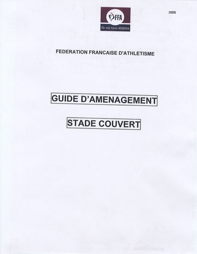  FFA - Guide d'aménagement stade couvert.