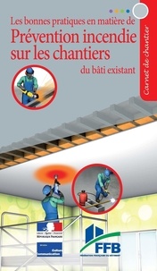 Les bonnes pratiques en matière de prévention incendie sur les chantiers du bâti existant.pdf