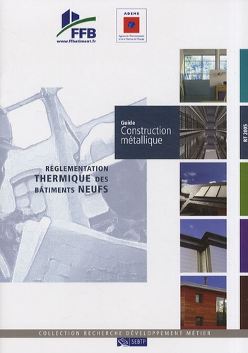  FFB - Réglementation thermique des bâtiments neufs - Guide construction métallique.