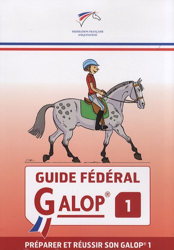  FFE - Guide fédéral galop 1 - Préparer et réussir son galop 1.