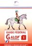  FFE - Guide fédéral Galop 1 - Préparer et réussir son Galop 1.