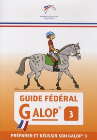 Livres sur le domaine public gratuits Guide fédéral Galop 3  - Préparer et réussir son Galop 3 par FFE