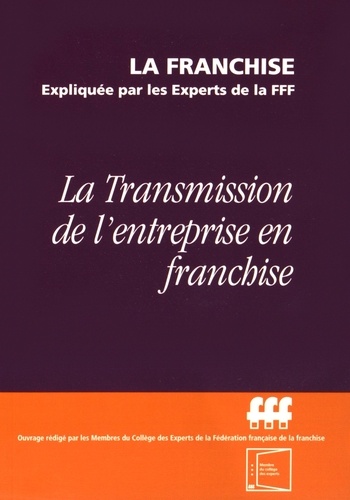  FFF - La transmission de l'entreprise en franchise.