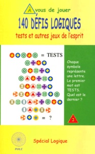  FFJM et  Special Logique - 140 Defis Logiques. Tests Et Autres Jeux De L'Esprit.