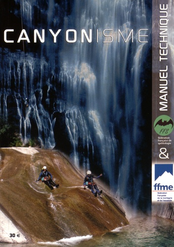  FFME - Canyonisme - Manuel technique. 1 DVD