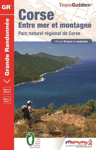  FFRandonnée - Corse, entre mer et montagne - Parc naturel régional de Corse. Plus de 35 jours de randonnée.