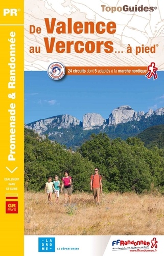 De Valence au Vercors... à pied. 24 promenades & randonnées