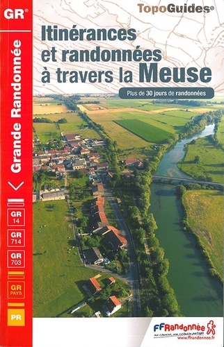 Itinérances et randonnées à travers la Meuse. Plus de 30 jours de randonnée