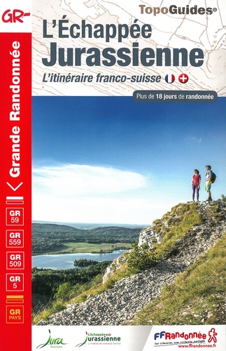  FFRandonnée - L'échappée Jurassienne - L'itinéraire franco-suisse - Plus de 18 jours de randonnée.