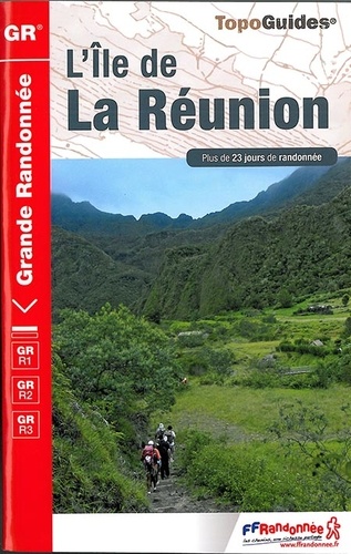 L'île de la Réunion. Plus de 23 jours de randonnée 6e édition