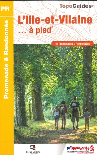 L'ille-et-Vilaine... à pied. 43 promenades & randonnées 3e édition
