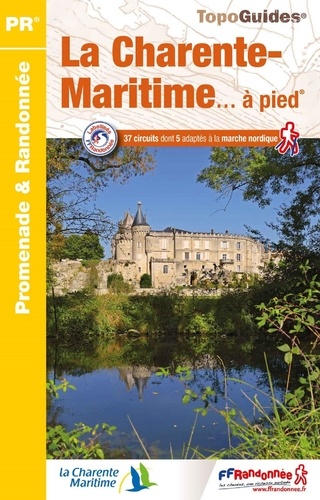 La Charente-Maritime... à pied. 37 promenades et randonnées