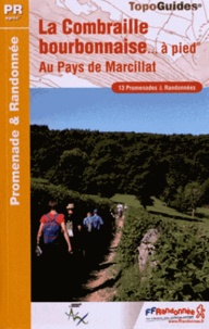 La Combraille bourbonnaise à pied - Au pays de Marcillat, 13 promenades & randonnées.pdf