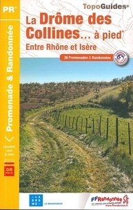  FFRandonnée - La Drôme des collines... à pied - Entre Rhône et Isère. 36 promenades & randonnées.