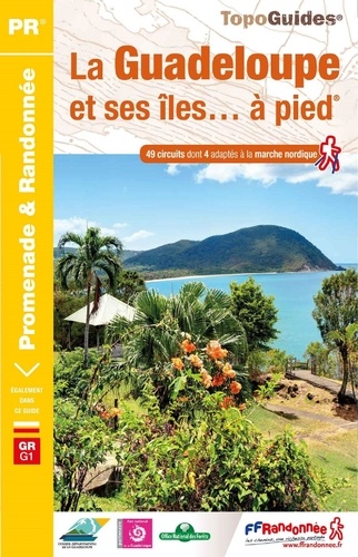 La Guadeloupe et ses îles... à pied. 49 promenades & randonnées 4e édition