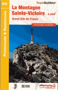  FFRandonnée - La montagne Sainte-Victoire... à pied - Grand site de France.