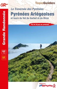 La traversée des Pyrénées Ariégeoises et tours du Val du Garbet et du Biros