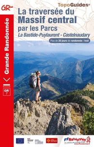  FFRandonnée - La traversée du Massif central par les Parcs - De La Bastide-Puylaurent à Castelnaudary.