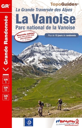 La Vanoise. la grande traversée des Alpes. Parc national de la Vanoise. Plus de 15 jours de randonnée