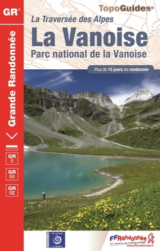 La Vanoise. Parc national de la Vanoise. Plus de 15 jours de randonnée 13e édition