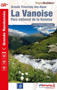  FFRandonnée - La Vanoise - Plus de 15 jours de randonnée. Plus de 15 jours de randonnée.