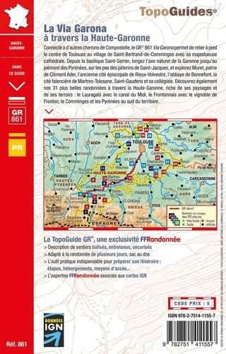 La Via Garona à travers la Haute-Garonne vers Saint-Jacques-de-Compostelle. Toulouse - Saint-Bertrand-de-Comminges. 7 à 10 jours d'itinérance + 31 promenades & randonnées