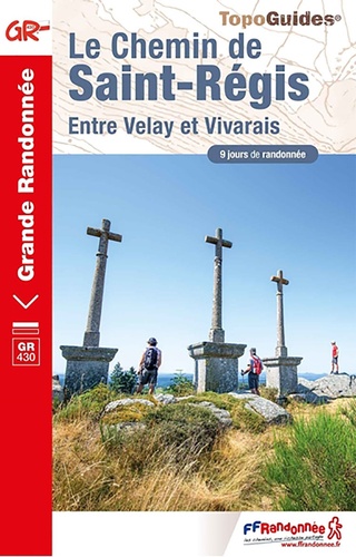 Le chemin de Saint-Régis. Entre Velay et Vivarais 3e édition