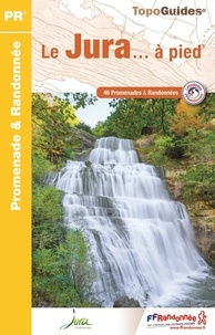 Il livre le téléchargement pdf Le Jura... à pied  - 46 promenades & randonnées en francais par FFRandonnée