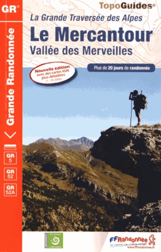  FFRandonnée - Le Mercantour, vallée des Merveilles - La grande traversée des Alpes. Plus de 20 jours de randonnée.