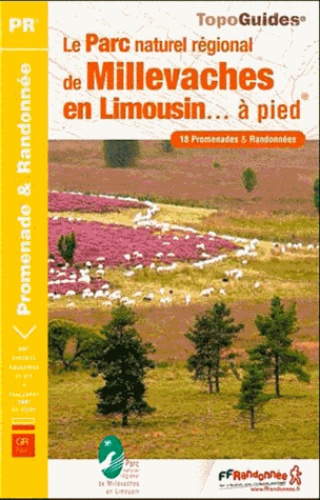  FFRandonnée - Le Parc naturel régional de Millevaches en Limousin... à pied - 18 promenades & randonnées.