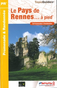  FFRandonnée - Le Pays de Rennes... à pied - 50 promenades & randonnées.