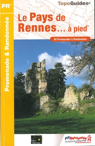 Le Pays de Rennes... à pied. 50 promenades & randonnées  Edition 2020